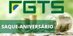 Saque-Aniversário do FGTS (Foto: Reprodução / Internet)
