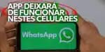 WhatsApp deixará de funcionar em alguns celulares (Foto: Reprodução / Pronatec)

